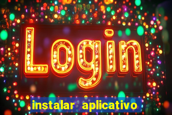 instalar aplicativo estrela bet